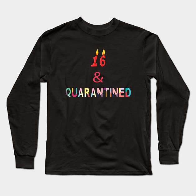 16 & Quarantined Funny Birthday Gift Long Sleeve T-Shirt by Family shirts